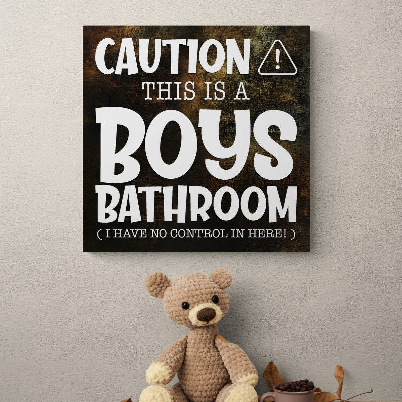 Caution This is a Boys Bathroom Wall Canvas